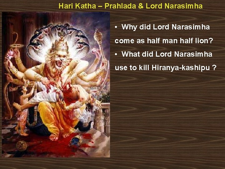 Hari Katha – Prahlada & Lord Narasimha • Why did Lord Narasimha come as