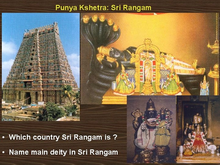 Punya Kshetra: Sri Rangam • Which country Sri Rangam is ? • Name main