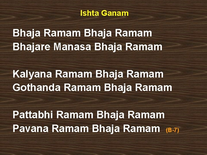 Ishta Ganam Bhaja Ramam Bhajare Manasa Bhaja Ramam Kalyana Ramam Bhaja Ramam Gothanda Ramam