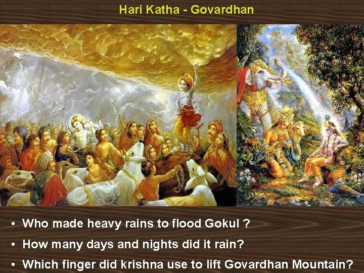 Hari Katha - Govardhan • Who made heavy rains to flood Gokul ? •