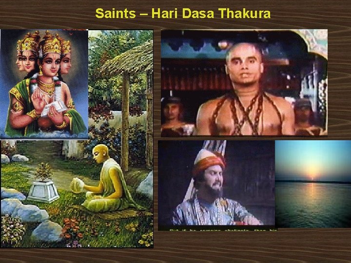 Saints – Hari Dasa Thakura 