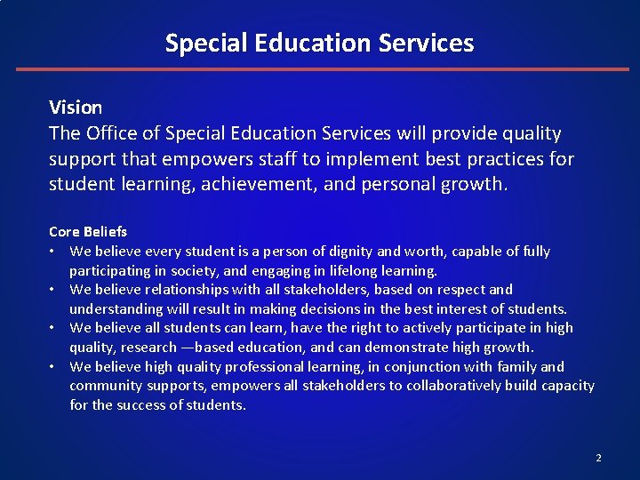 Special Education Services Vision The Office of Special Education Services will provide quality support