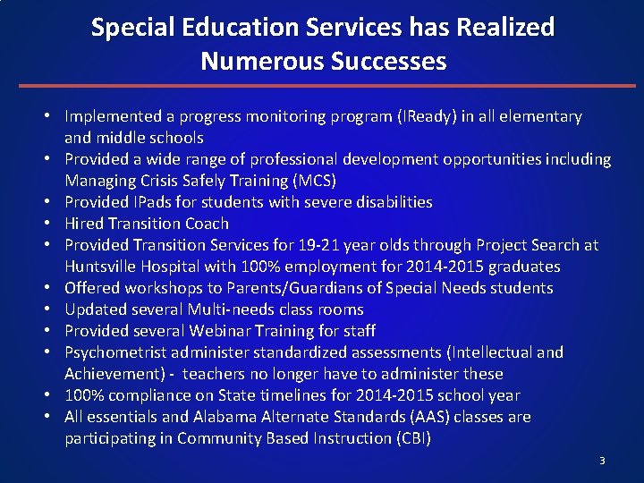 Special Education Services has Realized Numerous Successes • Implemented a progress monitoring program (IReady)