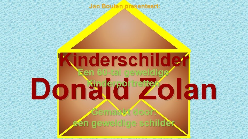 Jan Bouten presenteert: Kinderschilder Een 60 -tal geweldige Donald Zolan Kinderportretten Gemaakt door: een