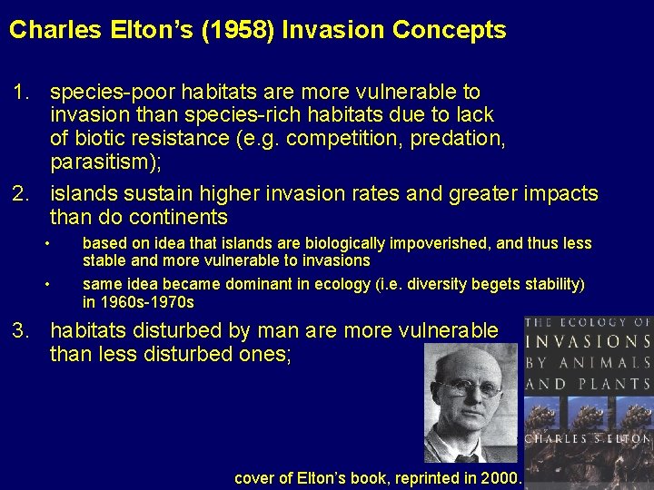 Charles Elton’s (1958) Invasion Concepts 1. species-poor habitats are more vulnerable to invasion than