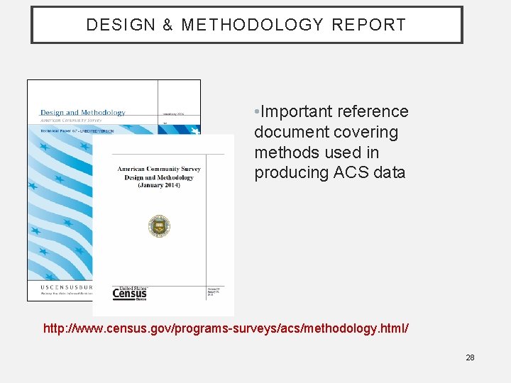 DESIGN & METHODOLOGY REPORT • Important reference document covering methods used in producing ACS