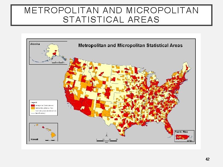 METROPOLITAN AND MICROPOLITAN STATISTICAL AREAS 42 