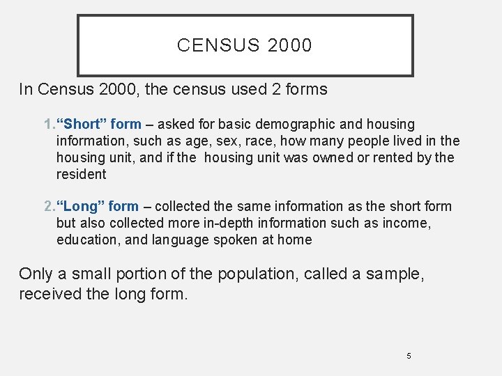 CENSUS 2000 In Census 2000, the census used 2 forms 1. “Short” form –