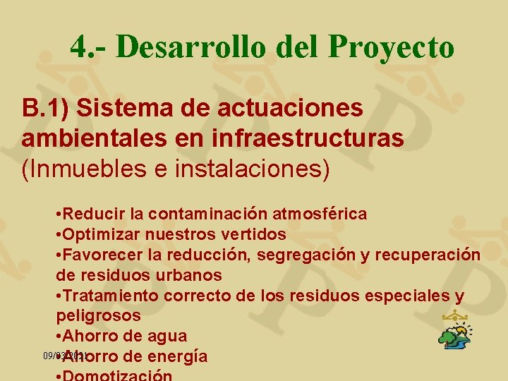 4. - Desarrollo del Proyecto B. 1) Sistema de actuaciones ambientales en infraestructuras (Inmuebles