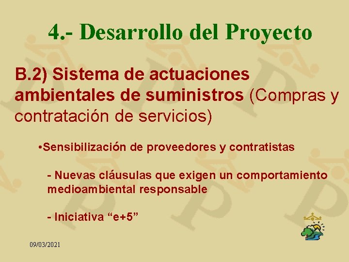 4. - Desarrollo del Proyecto B. 2) Sistema de actuaciones ambientales de suministros (Compras