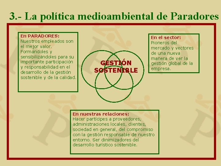 3. - La política medioambiental de Paradores En PARADORES: Nuestros empleados son el mejor