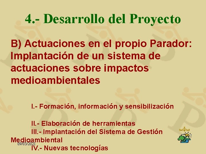 4. - Desarrollo del Proyecto B) Actuaciones en el propio Parador: Implantación de un