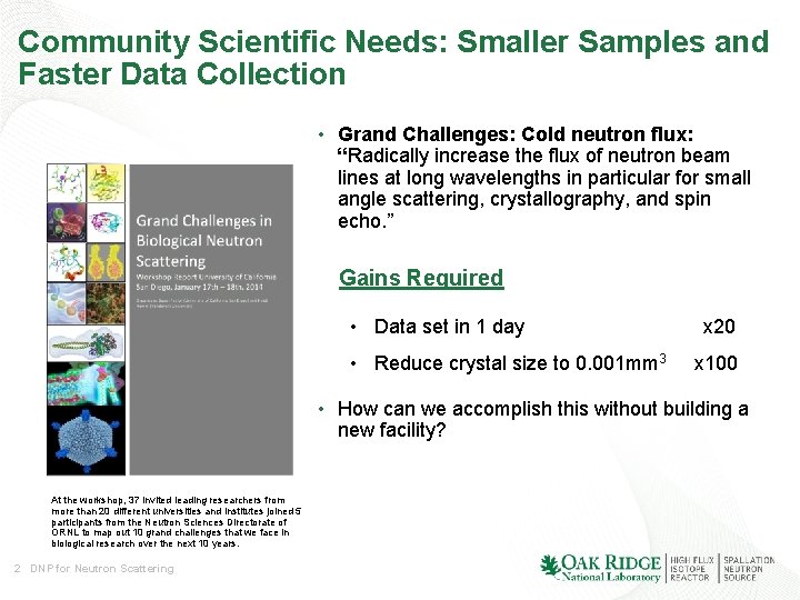 Community Scientific Needs: Smaller Samples and Faster Data Collection • Grand Challenges: Cold neutron Community Scientific Needs: Smaller Samples and Faster Data Collection • Grand Challenges: Cold neutron