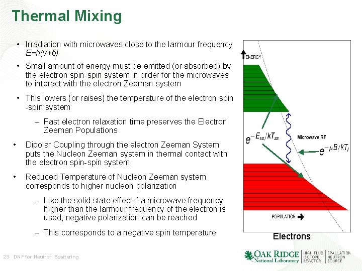 Thermal Mixing • Irradiation with microwaves close to the larmour frequency E=h(ν+δ) • Small Thermal Mixing • Irradiation with microwaves close to the larmour frequency E=h(ν+δ) • Small
