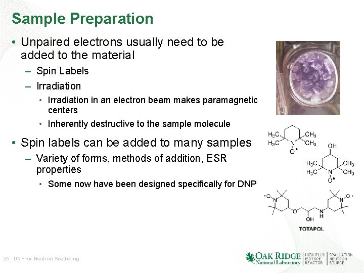 Sample Preparation • Unpaired electrons usually need to be added to the material – Sample Preparation • Unpaired electrons usually need to be added to the material –