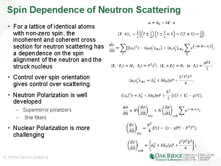 Spin Dependence of Neutron Scattering • For a lattice of identical atoms with non-zero Spin Dependence of Neutron Scattering • For a lattice of identical atoms with non-zero
