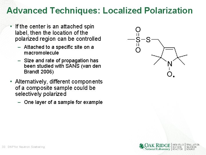 Advanced Techniques: Localized Polarization • If the center is an attached spin label, then Advanced Techniques: Localized Polarization • If the center is an attached spin label, then