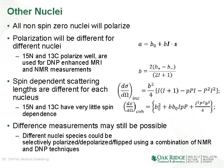 Other Nuclei • All non spin zero nuclei will polarize • Polarization will be Other Nuclei • All non spin zero nuclei will polarize • Polarization will be
