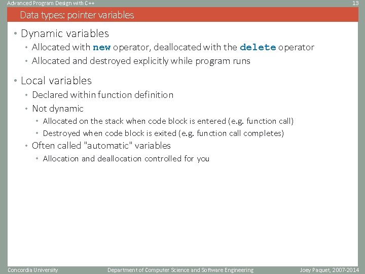 Advanced Program Design with C++ 13 Data types: pointer variables • Dynamic variables • Advanced Program Design with C++ 13 Data types: pointer variables • Dynamic variables •