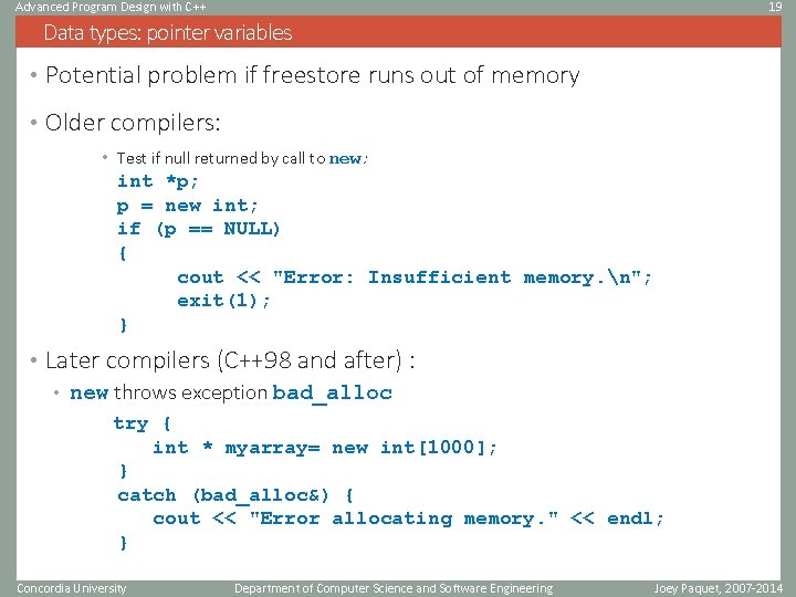 Advanced Program Design with C++ 19 Data types: pointer variables • Potential problem if Advanced Program Design with C++ 19 Data types: pointer variables • Potential problem if