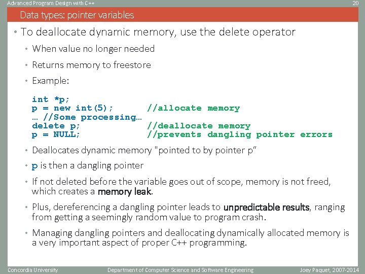 Advanced Program Design with C++ 20 Data types: pointer variables • To deallocate dynamic Advanced Program Design with C++ 20 Data types: pointer variables • To deallocate dynamic