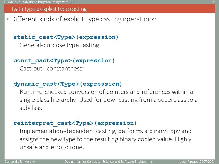 COMP 345 - Advanced Program Design with C++ 26 Data types: explicit type casting COMP 345 - Advanced Program Design with C++ 26 Data types: explicit type casting