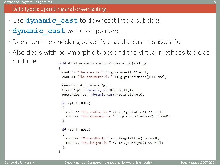 Advanced Program Design with C++ 29 Data types: upcasting and downcasting • Use dynamic_cast Advanced Program Design with C++ 29 Data types: upcasting and downcasting • Use dynamic_cast