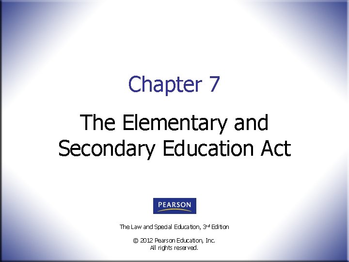 Chapter 7 The Elementary and Secondary Education Act The Law and Special Education, 3