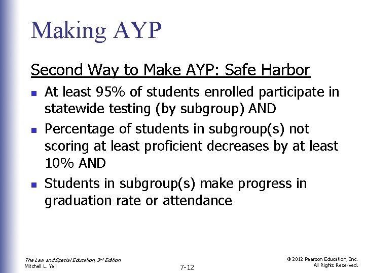 Making AYP Second Way to Make AYP: Safe Harbor n n n At least