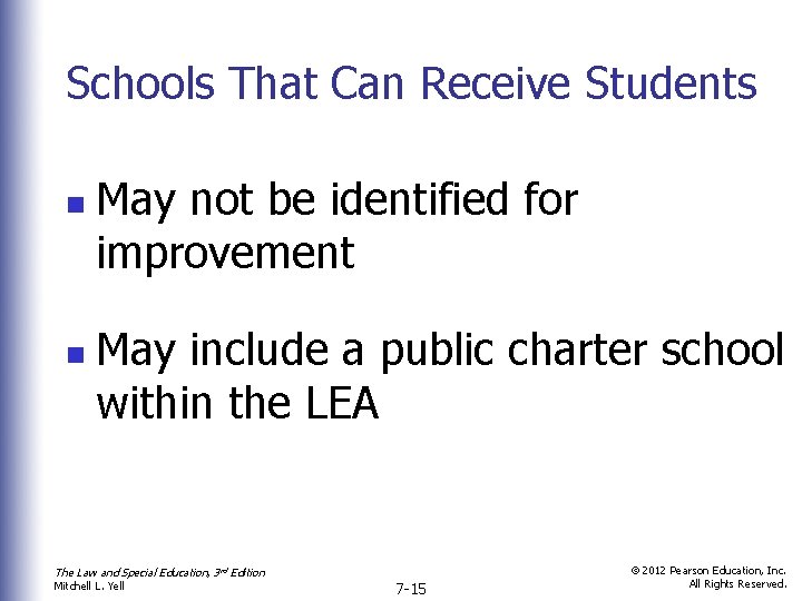Schools That Can Receive Students n n May not be identified for improvement May