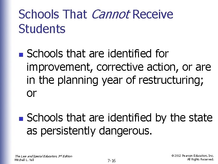 Schools That Cannot Receive Students n n Schools that are identified for improvement, corrective