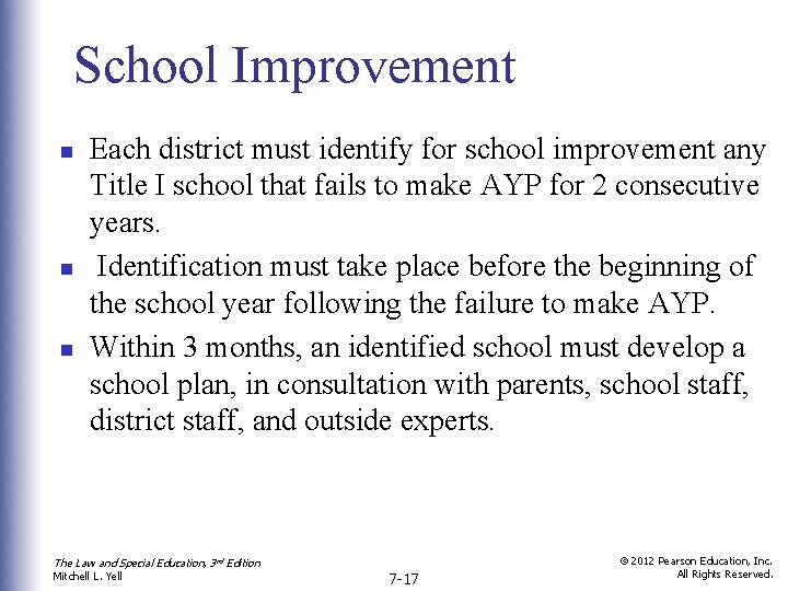 School Improvement n n n Each district must identify for school improvement any Title