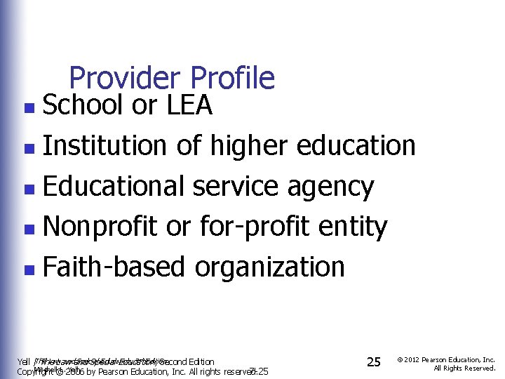 Provider Profile School or LEA n Institution of higher education n Educational service agency