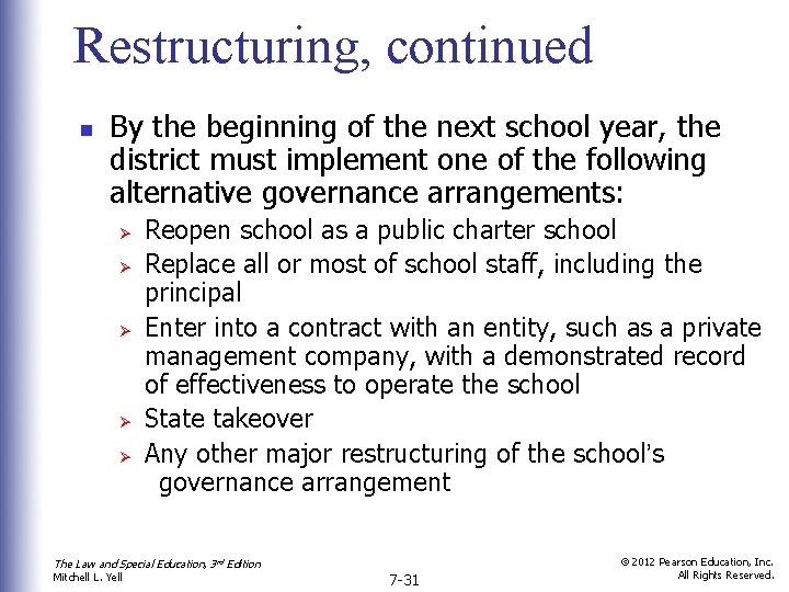 Restructuring, continued n By the beginning of the next school year, the district must