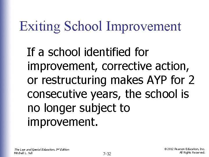 Exiting School Improvement If a school identified for improvement, corrective action, or restructuring makes