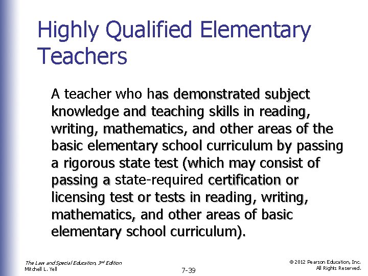Highly Qualified Elementary Teachers A teacher who has demonstrated subject knowledge and teaching skills