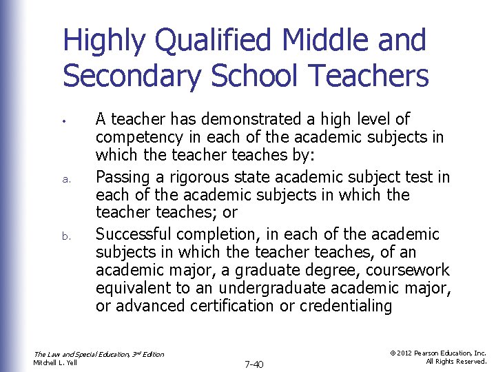 Highly Qualified Middle and Secondary School Teachers • a. b. A teacher has demonstrated