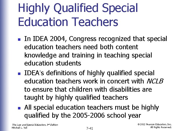 Highly Qualified Special Education Teachers n n n In IDEA 2004, Congress recognized that