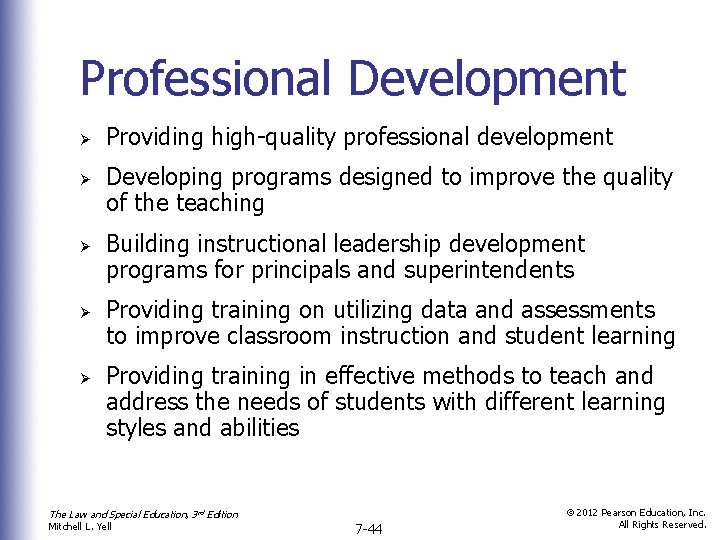 Professional Development Ø Ø Ø Providing high-quality professional development Developing programs designed to improve
