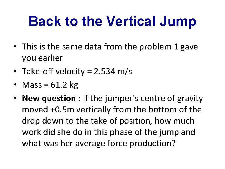 Back to the Vertical Jump • This is the same data from the problem