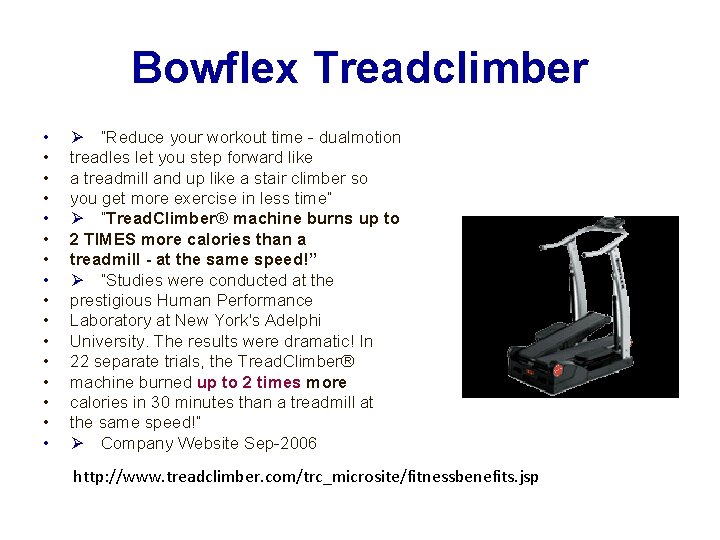 Bowflex Treadclimber • • • • “Reduce your workout time - dualmotion treadles let