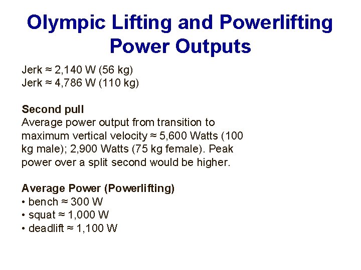 Olympic Lifting and Powerlifting Power Outputs Jerk ≈ 2, 140 W (56 kg) Jerk