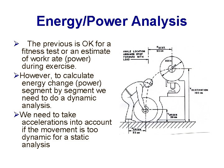 Energy/Power Analysis The previous is OK for a fitness test or an estimate of