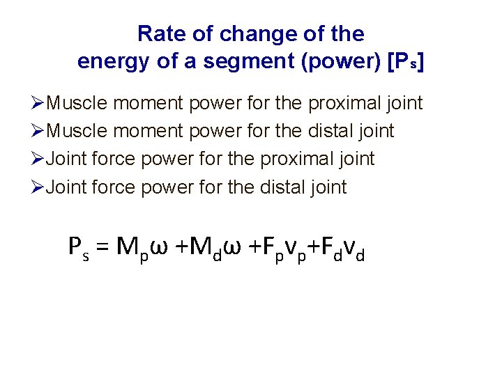 Rate of change of the energy of a segment (power) [Ps] Muscle moment power