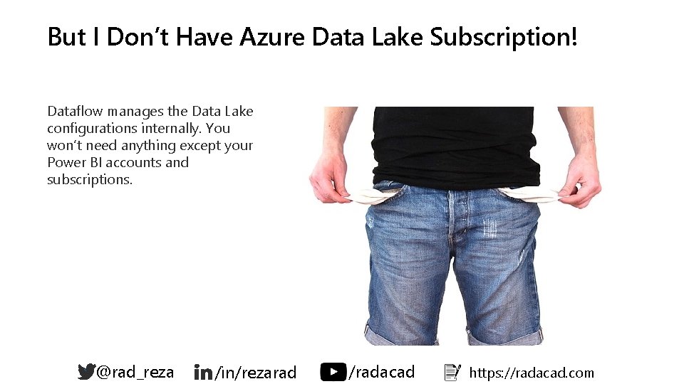But I Don’t Have Azure Data Lake Subscription! Dataflow manages the Data Lake configurations But I Don’t Have Azure Data Lake Subscription! Dataflow manages the Data Lake configurations