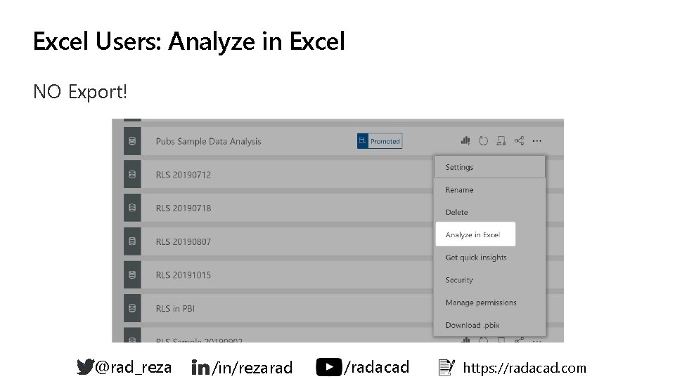 Excel Users: Analyze in Excel NO Export! ` @rad_reza /in/rezarad /radacad https: //radacad. com Excel Users: Analyze in Excel NO Export! ` @rad_reza /in/rezarad /radacad https: //radacad. com