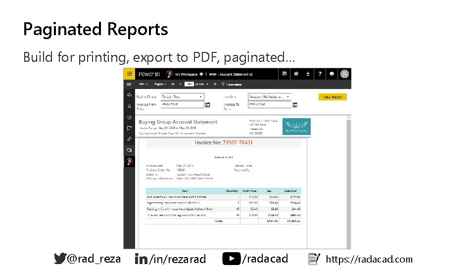 Paginated Reports Build for printing, export to PDF, paginated… ` @rad_reza /in/rezarad /radacad https: Paginated Reports Build for printing, export to PDF, paginated… ` @rad_reza /in/rezarad /radacad https: