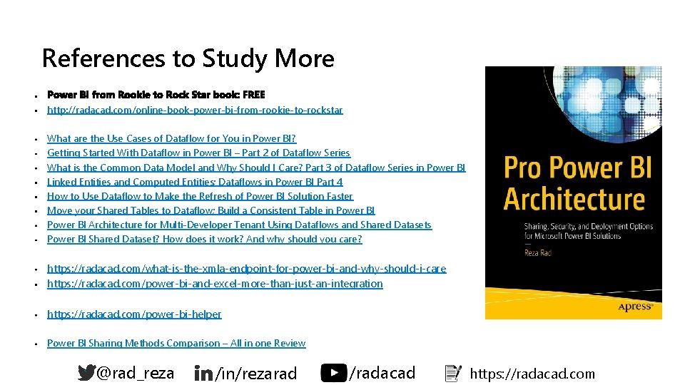 References to Study More http: //radacad. com/online-book-power-bi-from-rookie-to-rockstar What are the Use Cases of Dataflow References to Study More http: //radacad. com/online-book-power-bi-from-rookie-to-rockstar What are the Use Cases of Dataflow