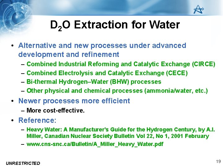 D 2 O Extraction for Water • Alternative and new processes under advanced development