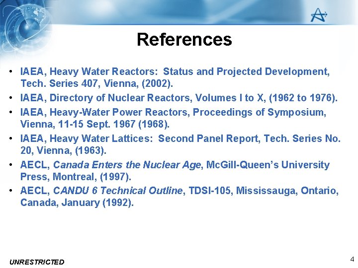 References • IAEA, Heavy Water Reactors: Status and Projected Development, Tech. Series 407, Vienna,